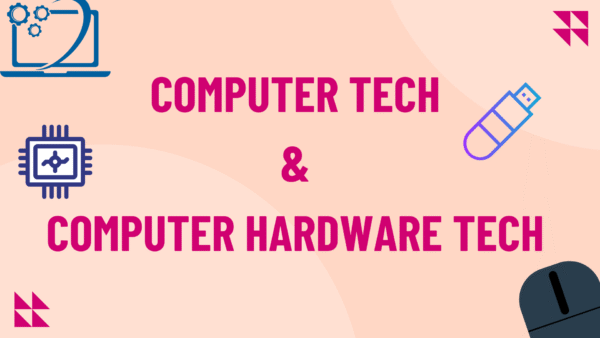 Computer Tech and Computer hardware Tech